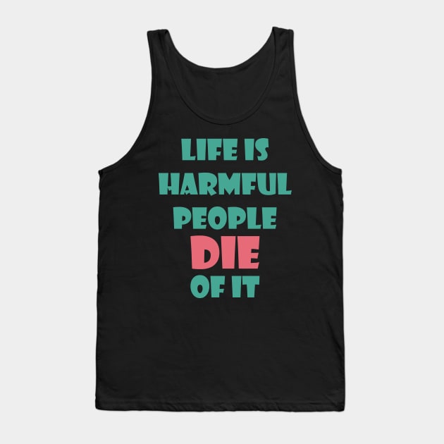 Life Is Harmful People Die Of It Tank Top by NAKLANT